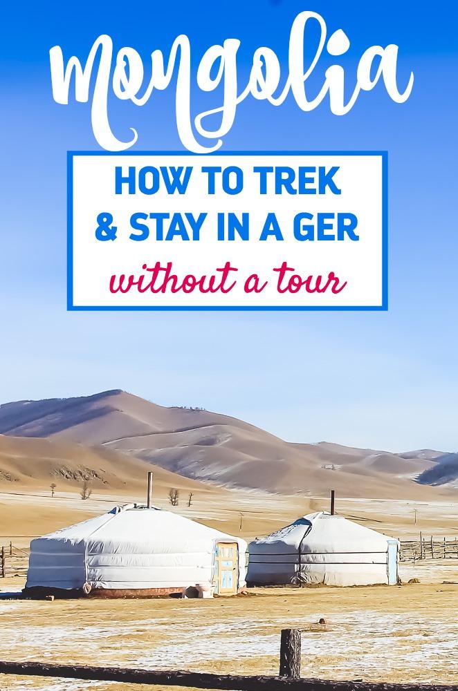 How to go trekking in Mongolia and stay in a Mongolian ger (or yurt) without taking a tour.
