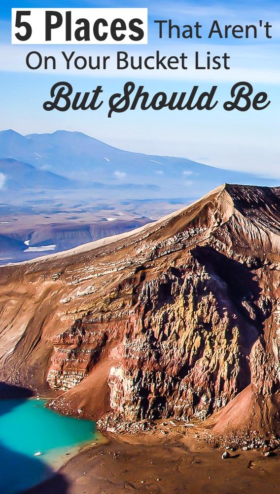 5 Places That Aren't on Your Bucket List But Should Be
